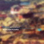 Motionfield – Music for Pictures [APL034]