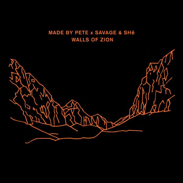 Made By Pete x Savage +SHe - Walls Of Zion