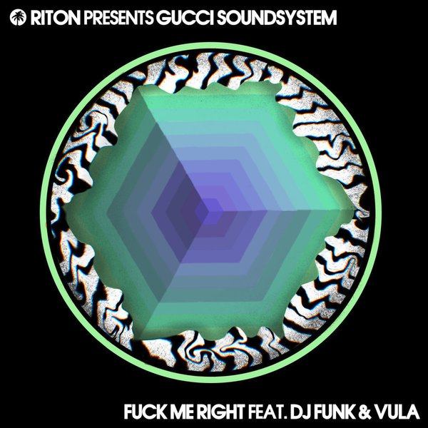Riton presents Gucci Soundsystem - Fuck Me Right