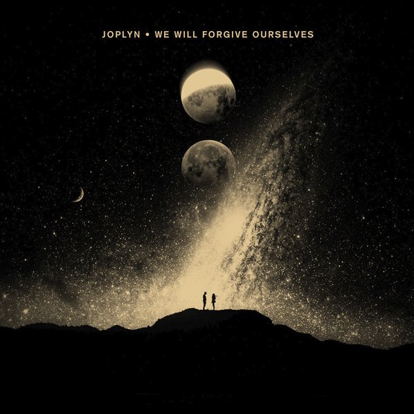 Joplyn - We Will Forgive Ourselves