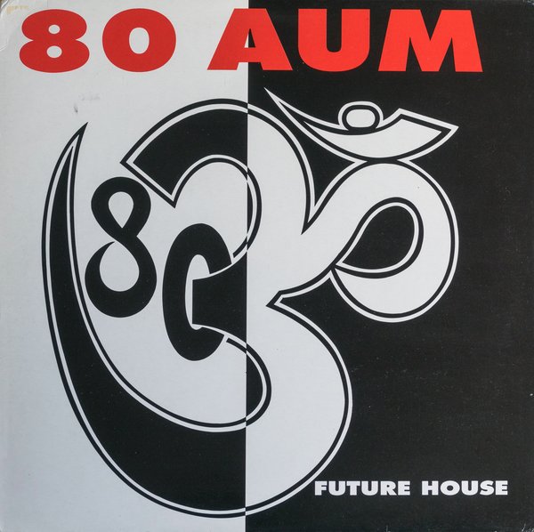 80 Aum - Future House