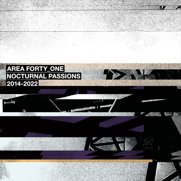 Area Forty_One - Nocturnal Passions 2014-2022