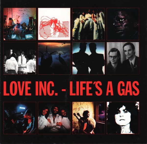 Love Inc. - Life's A Gas