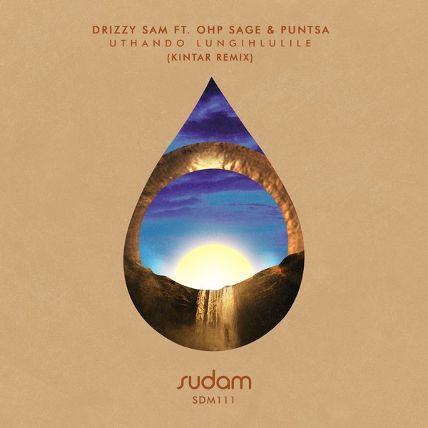 Drizzy Sam Feat. OHP Sage + Puntsa - Uthando Lungihlulile (Kintar Remix)