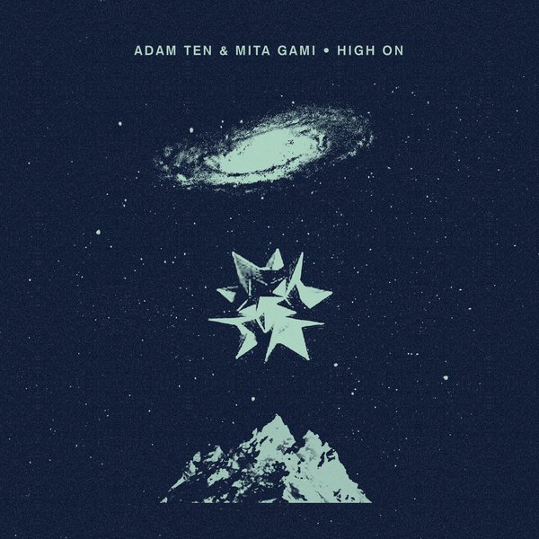Adam Ten & Mita Gami - High On EP
