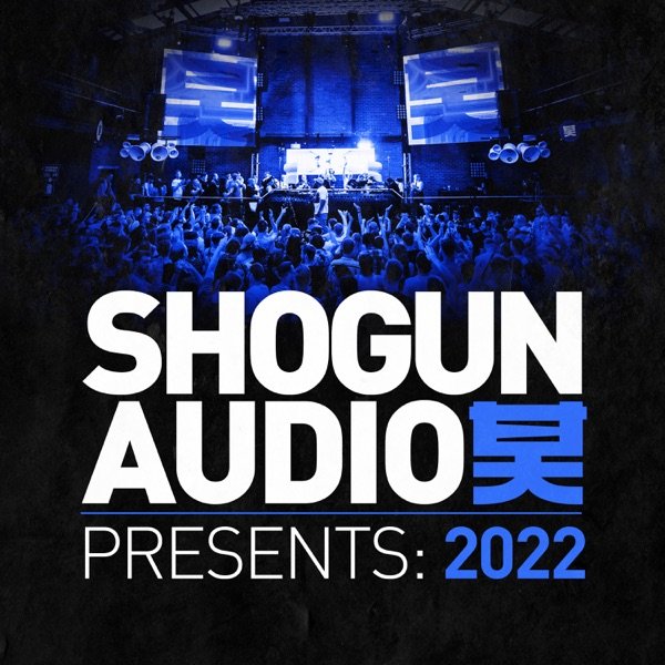 Shogun Audio Presents 2022