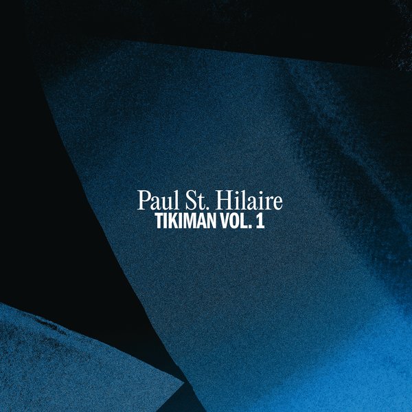 Paul St. Hilaire - Tikiman Vol. 1