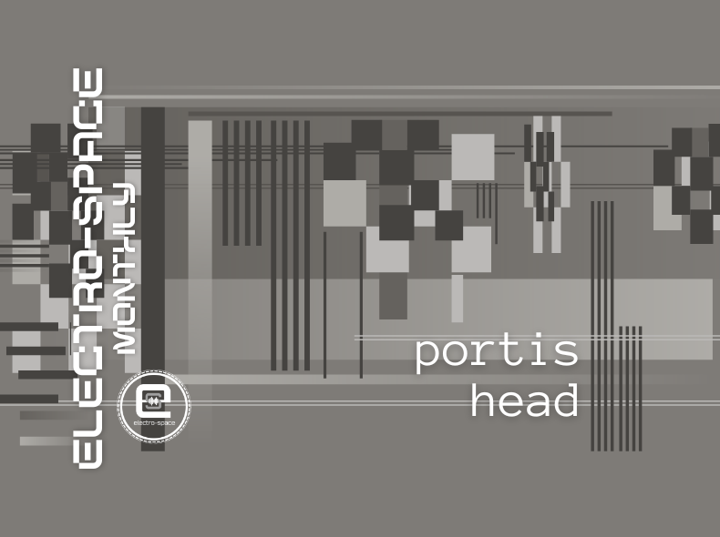 electro-space monthly - Portishead