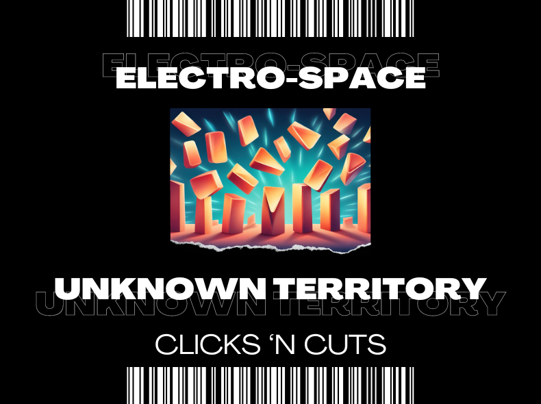 Unknown Territory, Clicks & Cuts, Glitch