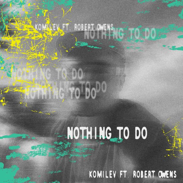Komilev - Nothing To Do