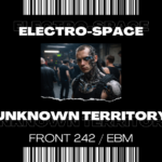 Titelbild F wie Front 242 / EBM aus der Serie Unknown Territory